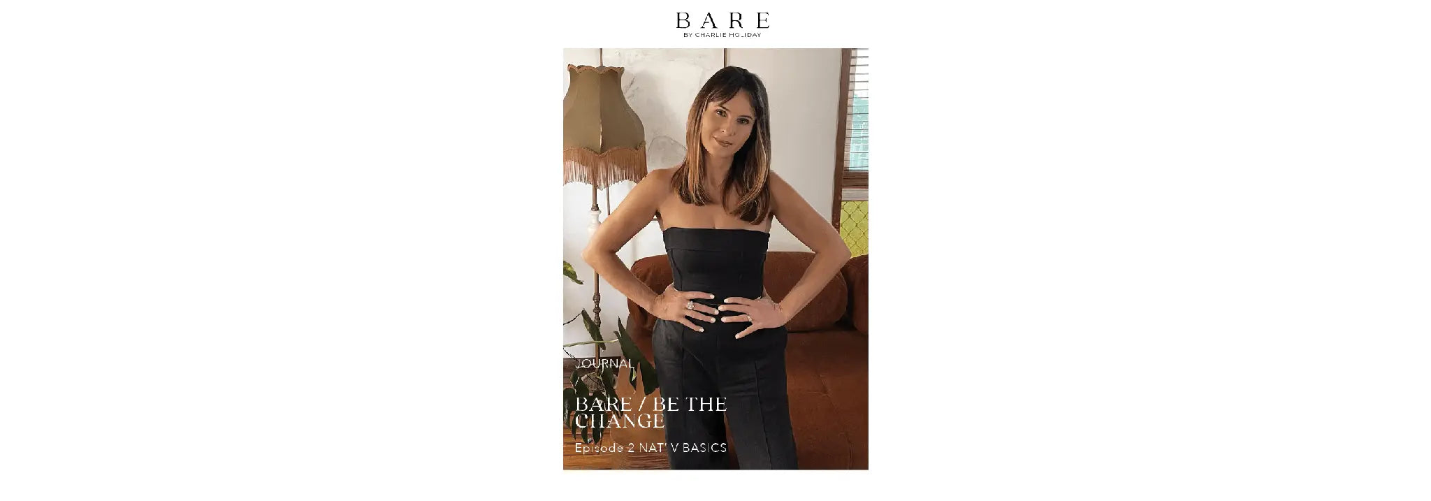 Woman in black strapless dress posing indoors with Bare by Charlie Holiday logo above her.