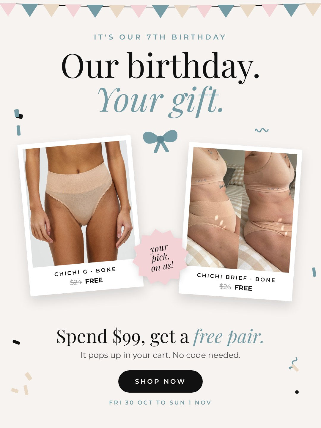 Our birthday, your gift. Spend $99, get a free pair.