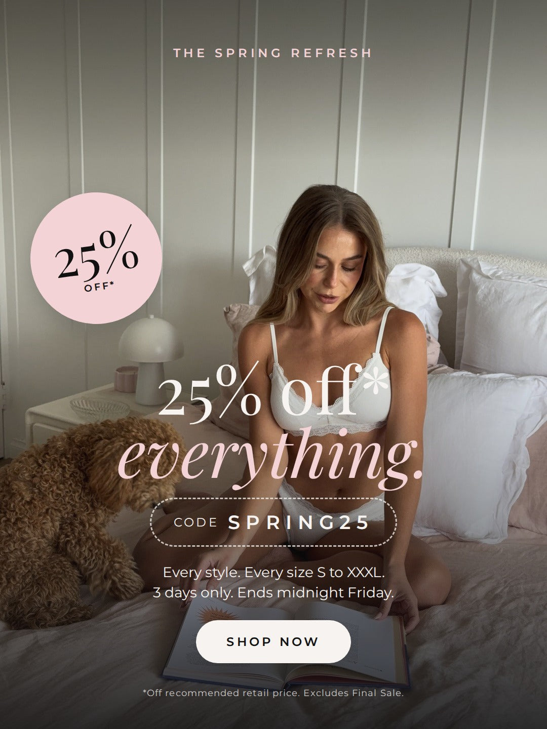 Spring Refresh. 25% off everything with code SPRING25. 3 days only