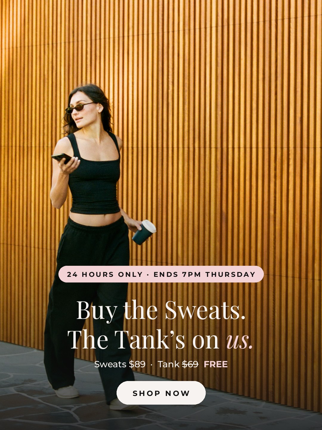 Buy the Sweats, the Tank's on us. 24 hours only, ends 7pm Thursday.